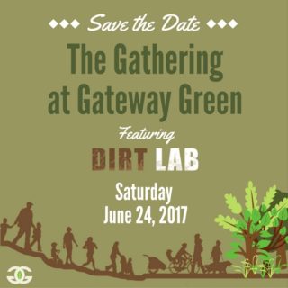 The Gathering at Gateway Green: Saturday June 24, 2017